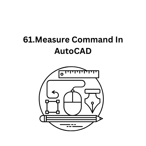 61.Measure Command In AutoCAD